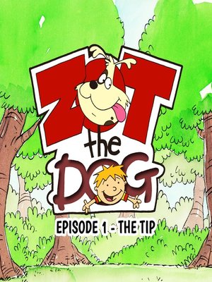 cover image of Zot the Dog: Episode 1 - The Tip